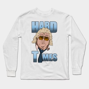 Hard Times Long Sleeve T-Shirt